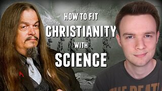 How to Fit Christianity with Science (feat. Aron Ra)