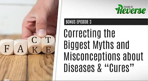 DIR-EP:3 Bonus: – Correcting the Biggest Myths and Misconceptions about Diseases & “Cures”