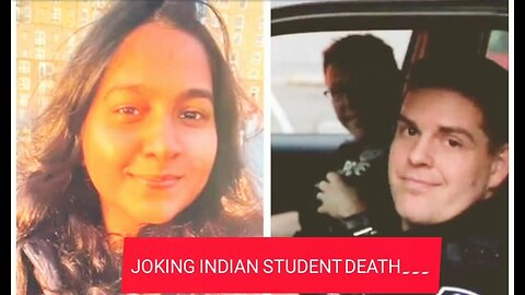 Top New from United States: Joking about Indian student's death