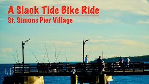 A Bike Tour of St. Simons Island's Pier Village: A Slack Tide Bike Ride