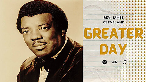 Greater Day - James Cleveland (Official Lyric Video)