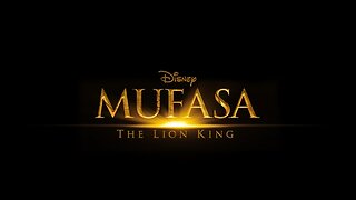 Trailer - MUFASA: The Lion King - 2024