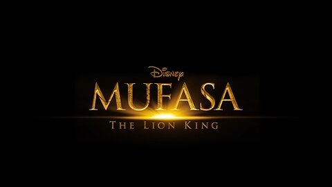 Trailer - MUFASA: The Lion King - 2024