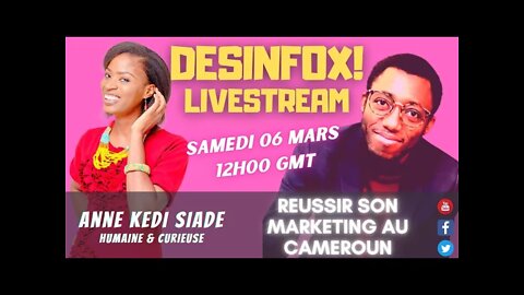 Comment réussir son MARKETING au Cameroun, avec Anne Kedi Siade - DESINFOX Livestream #18