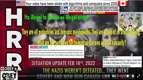 Situation Update, Feb 18, 2022 - The Nazis weren't defeated... they went covert and now run CANADA..