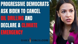 Progressive Democrats Ask Biden to Declare A Climate Emergency
