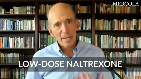 Dr. Mercola full show on "Low-Dose Naltrexone" LDN