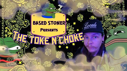 |Toke N Choke with the Based Stoner | controversy and karens!!!! lets smoke something |and laugh