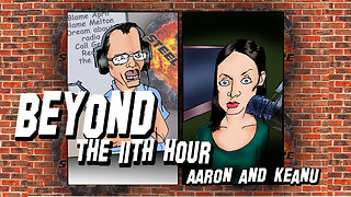 Beyond The 11th Hour: Aaron&Keanu