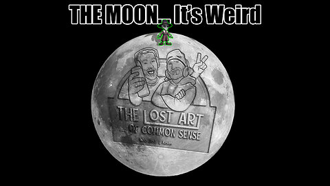 S3E14 - The Moon... It's Weird!