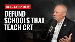 Rep. Chip Roy: Defund Schools That Teach Critical Race Theory