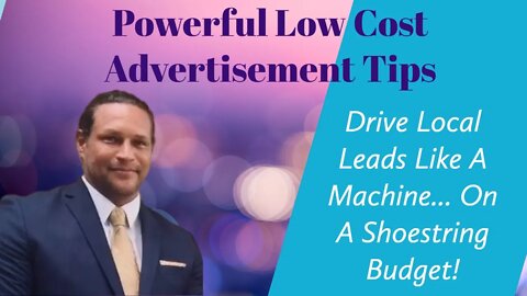 Powerful Low-Cost Ad Tips For Small Business. Drive Local Leads Like A Machine On A Small Budget