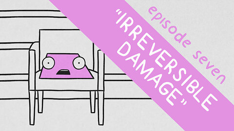 "Irreversible Damage" | Shapes (Episode 7)