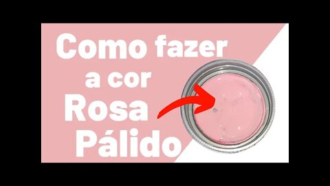 COMO FAZER COR ROSA PÁLIDO MISTURA DE CORES