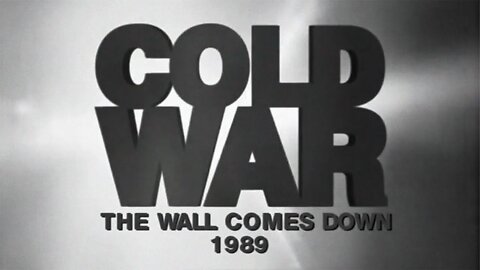Guerra Fria (Ep. 23) - A Queda do Muro de Berlim (1989)