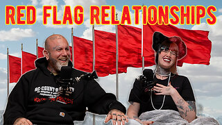 Relationship Red Flags! l 2 Be Better Podcast S2 E9