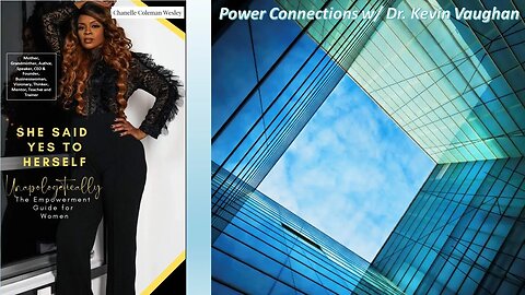 Chanelle Coleman Wesley on POWER CONNECTIONS w/ Dr.Kevin Vaughan- Let's talk!!