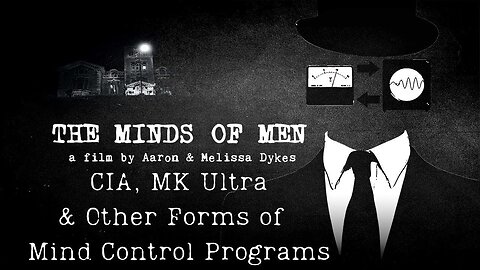 Part 1 of 2: The Minds of Men CIA, MK Ultra and Cold War Government Mind Control Programs 🧠⚡