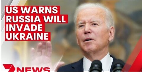 US President Joe Biden declares Russia will invade Ukraine | 7NEWS