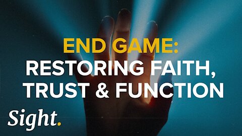 THE END GAME - RESTORING FAITH, TRUST & FUNCTION - BITCOINSV IS THE REAL BITCOIN -THE FINAL EPISODE