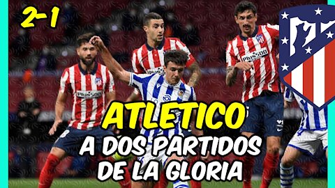 El ATLETICO da un paso de GIGANTE para ganar la LIGA: victoria SUFRIDA ante la REAL SOCIEDAD