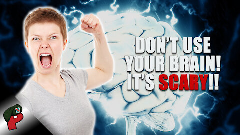 Don’t Use Your Brain, It’s Scary! | Grunt Speak Highlights