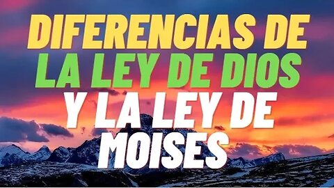 Diferencias entre la Ley de Dios y la ley de Moises(parte 1)