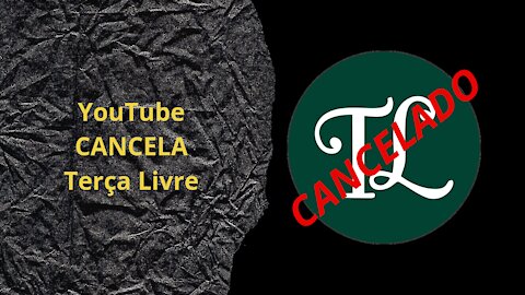 😡😡Aumenta a perseguição! YouTube CANCELA Terça Livre!