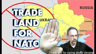 Should Ukraine Trade Land for NATO membership? NO! Here's Why.