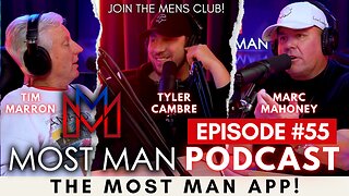 Episode #55 | The Most Man APP | The Most Man Podcast