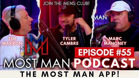 Episode #55 | The Most Man APP | The Most Man Podcast