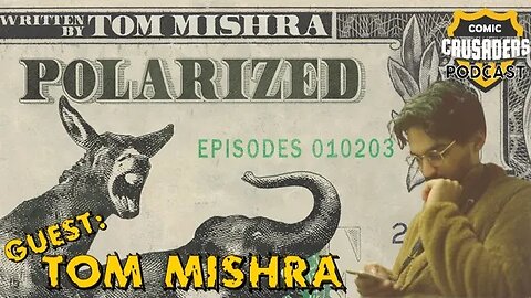 Al chats with Tom Mishra - Comic Crusaders Podcast #317