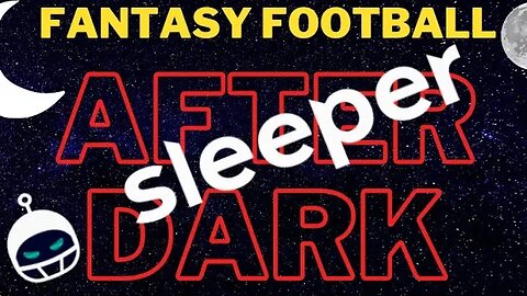 Fantasy Football After Dark! - SLEEPER MOCK