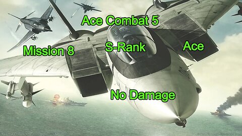 Ace Combat 5, Mission 8, S-Rank, No Damage, Ace (PS5)