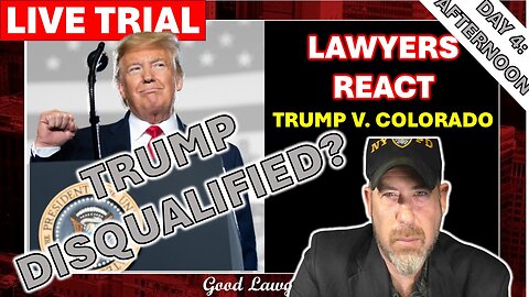 Trial Lawyers React In REAL Time: IS TRUMP DISQUALIFIED?- Trump v. Colorado (Day 4: Afternoon))