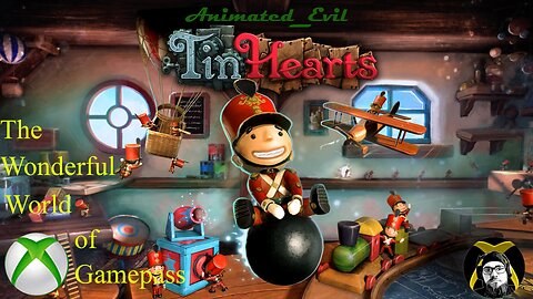 Tin Hearts -The wonderful world of Gamepass