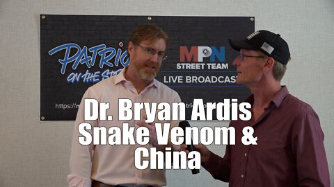 MAY 6, 2022 DR. BRYAN ARDIS - SNAKE VENOM & CHINA