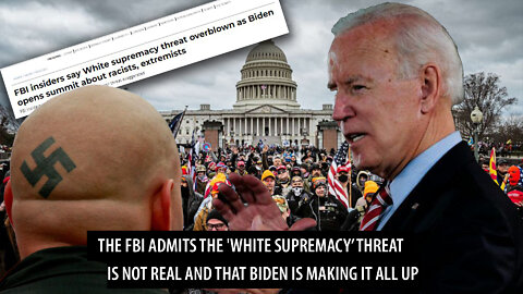 FBI Admits the 'White Supremacy' Threat is NOT REAL and that Biden is FORCING Them to Lie to Public