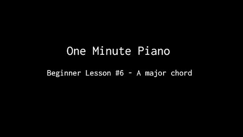 One Minute Piano - Beginner Lesson 6