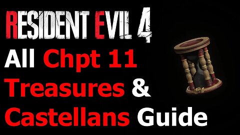 Resident Evil 4 Remake - All Chapter 11 Treasures & Castellans Guide - Burglar Achievement/Trophy
