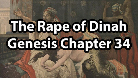 The Rape of Dinah - Genesis Chapter 34