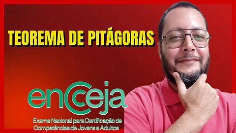 TEOREMA DE PITÁGORAS - Prof. Sergio Pereira - Matemática - ENCCEJA