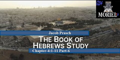 The-Book-of-Hebrews-Study--Part-6 Chapter 4:1-11 __Jacob-Prasch