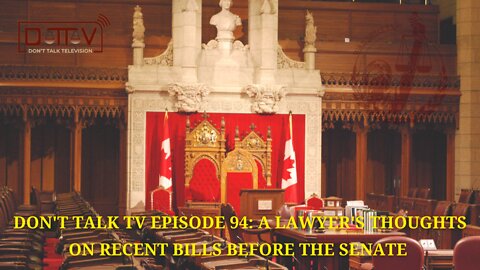 Don’t Talk TV Episode 94: A Lawyers Thoughts on Recent Bills Before The Senate