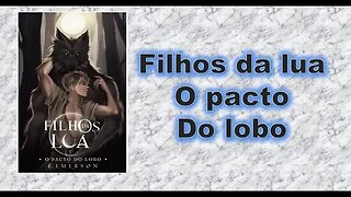 Filhos da lua - O pacto do lobo - Introdução