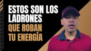 5 LADRONES Que Te Roban La ENERGÍA Y No Te Dejan Avanzar En La Vida