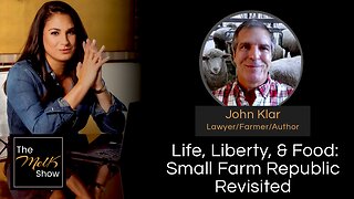 Mel K & John Klar | Life, Liberty, & Food: Small Farm Republic Revisited | 4-8-24