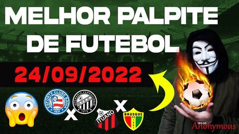 MELHOR PALPITE DE FUTEBOL PARA HOJE DIA 24 09 2022 SABADO + BILHETE PRONTO