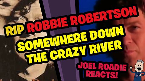 Robbie Robertson - Somewhere Down The Crazy River - Roadie Reacts