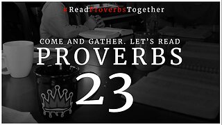 Proverbs 23 - Day 23 (NASB) // OneWayGospel #ReadProverbsTogether